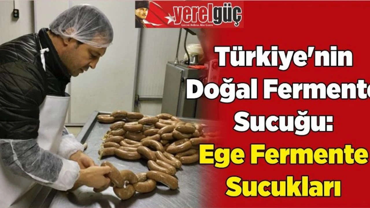 Türkiye'nin Doğal Fermente Sucuğu Ege Fermente Sucukları